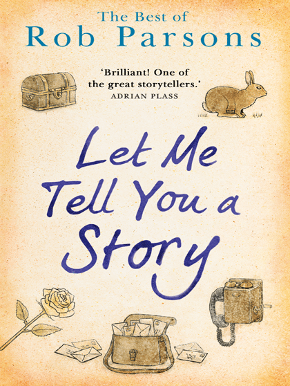 Let me tell you a story by Rob Parsons